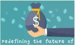 区块链去中心化技术： redefining the future of digit